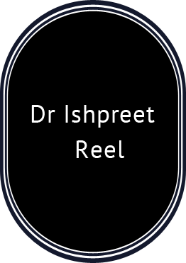 Dr Ishpreet Reel Dr Ishpreet Reel